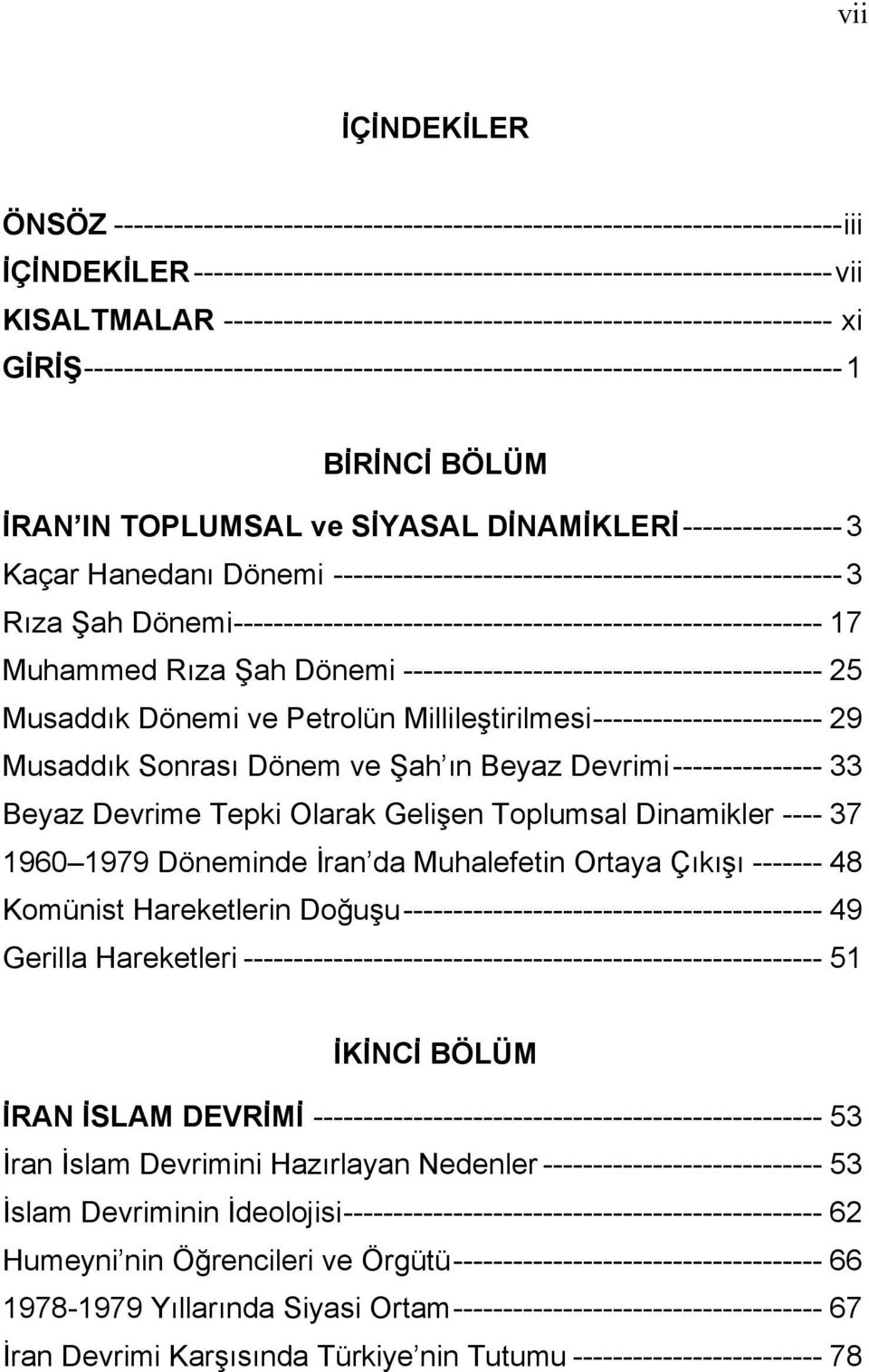 DİNAMİKLERİ---------------- 3 Kaçar Hanedanı Dönemi --------------------------------------------------- 3 Rıza Şah Dönemi----------------------------------------------------------- 17 Muhammed Rıza