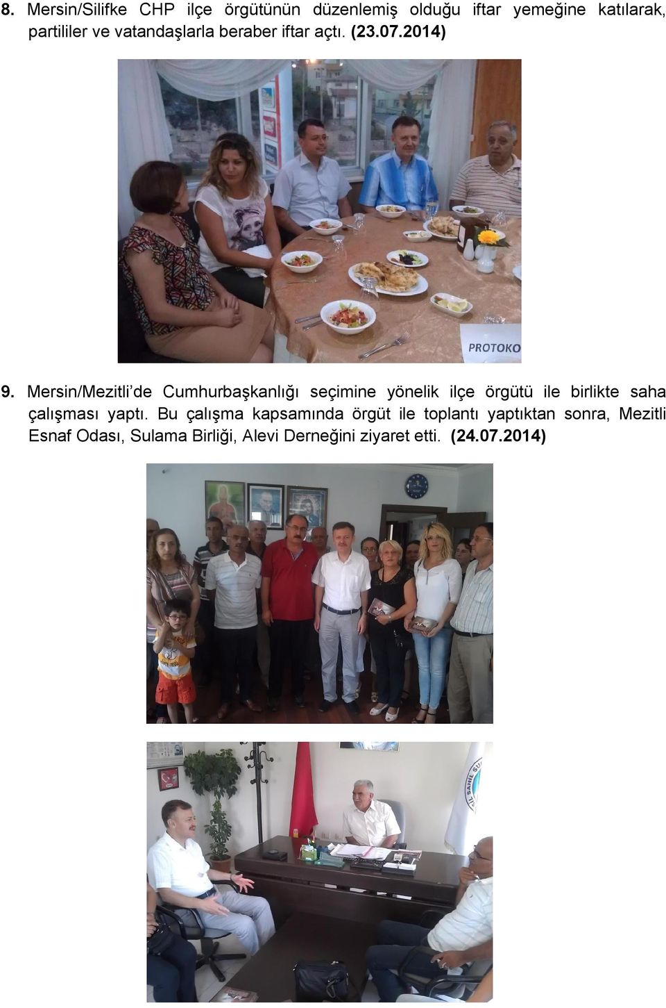 Mersin/Mezitli de Cumhurbaşkanlığı seçimine yönelik ilçe örgütü ile birlikte saha çalışması