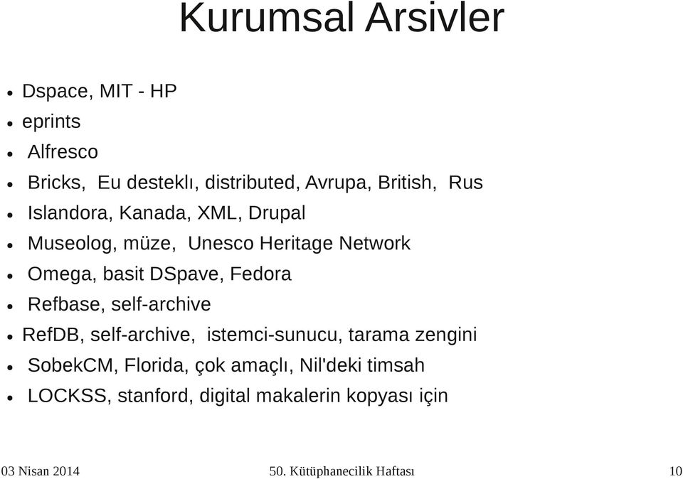 Refbase, self-archive RefDB, self-archive, istemci-sunucu, tarama zengini SobekCM, Florida, çok amaçlı,