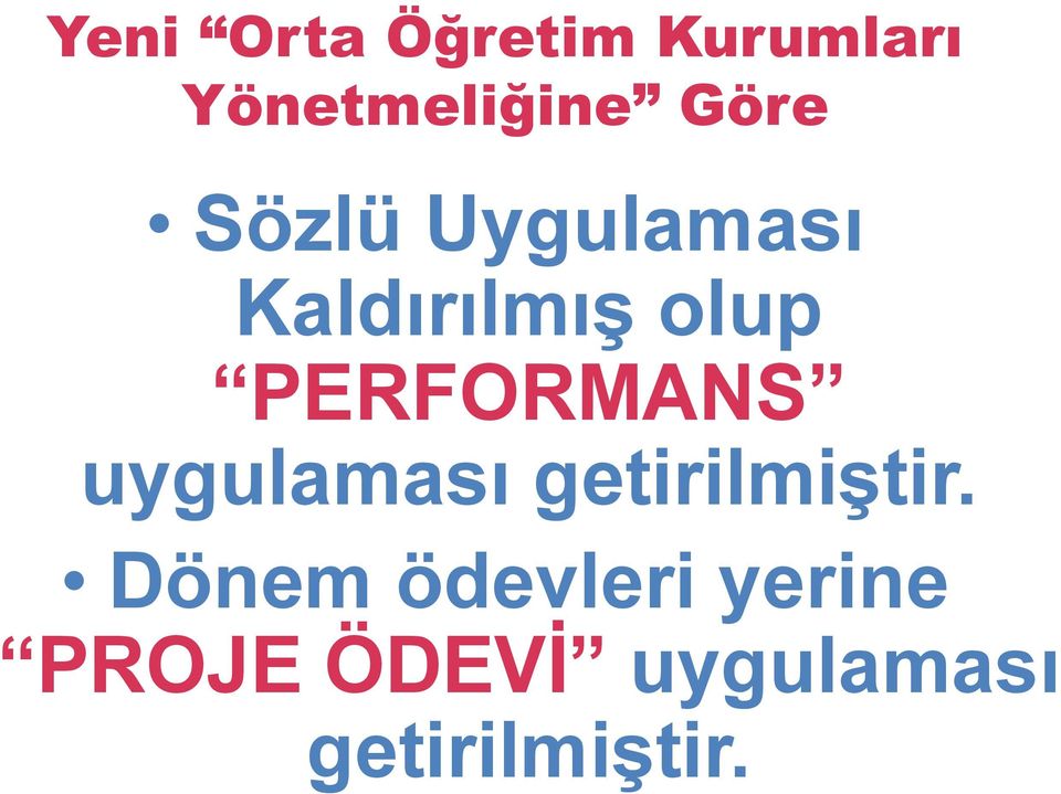 PERFORMANS uygulaması getirilmiştir.