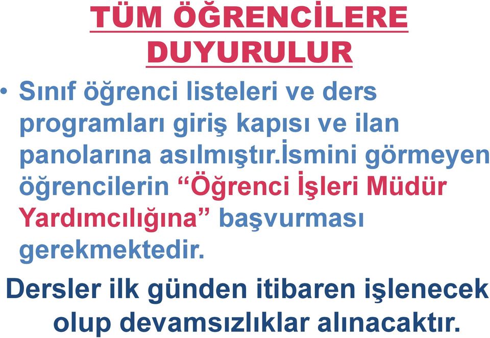 ismini görmeyen öğrencilerin Öğrenci İşleri Müdür Yardımcılığına