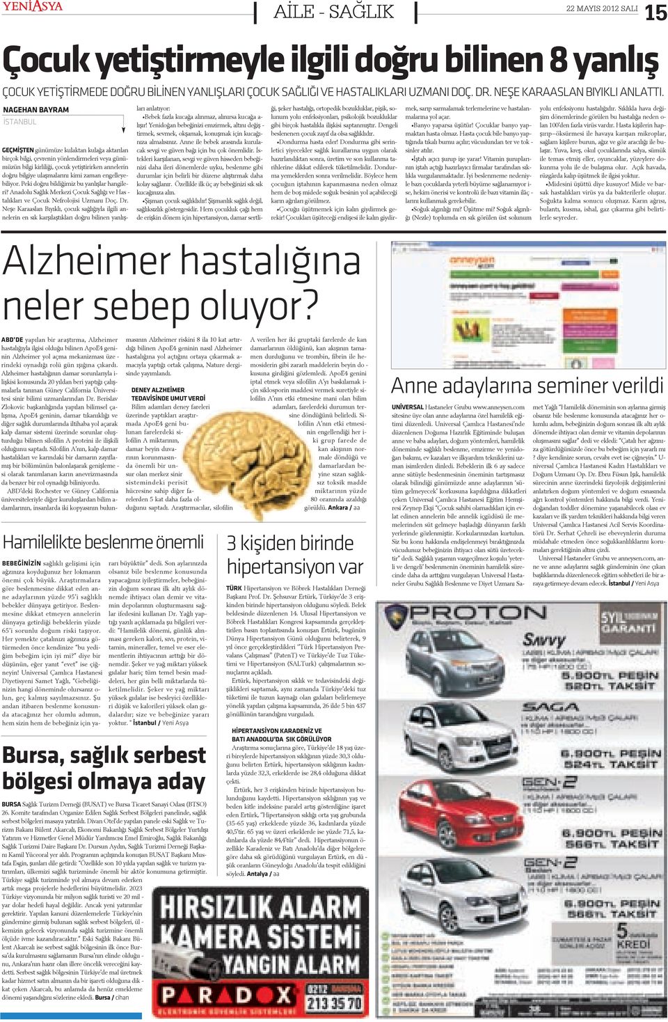 NAGEHAN BAYRAM ÝS TAN BUL GEÇ MÝÞ TEN gü nü mü ze ku lak tan ku la ða ak ta rý lan bir çok bil gi, çev re nin yön len dir me le ri ve ya gü nü mü zün bil gi kir li li ði, ço cuk ye tiþ ti rir ken an