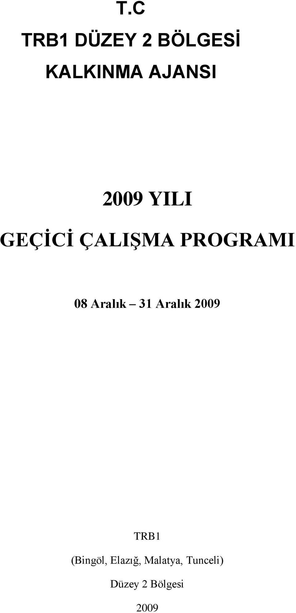 PROGRAMI 08 Aralık 31 Aralık 2009 TRB1