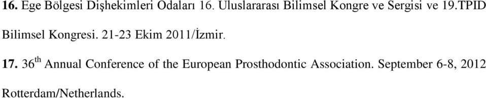 TPID Bilimsel Kongresi. 21-23 Ekim 2011/İzmir. 17.