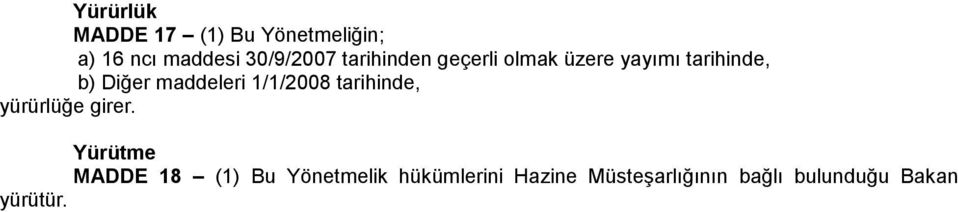 1/1/2008 tarihinde, yürürlüğe girer.