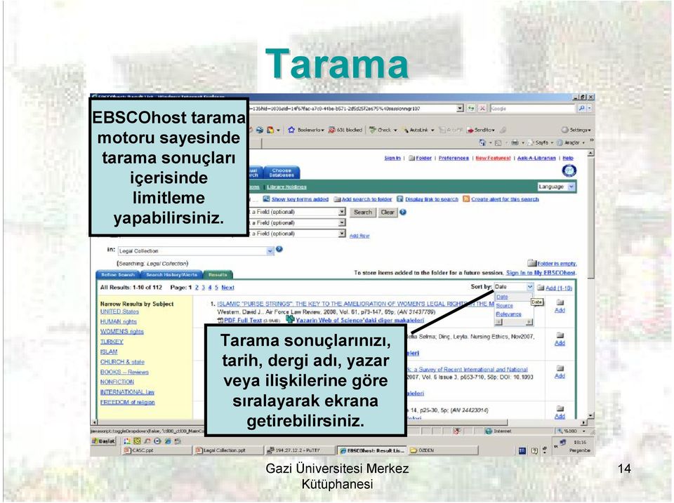 Tarama sonuçlarınızı, tarih, dergi adı, yazar veya