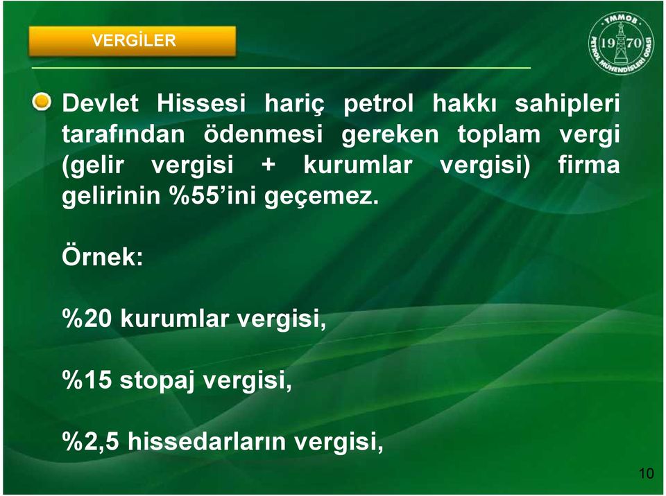 kurumlar vergisi) firma gelirinin %55 ini geçemez.