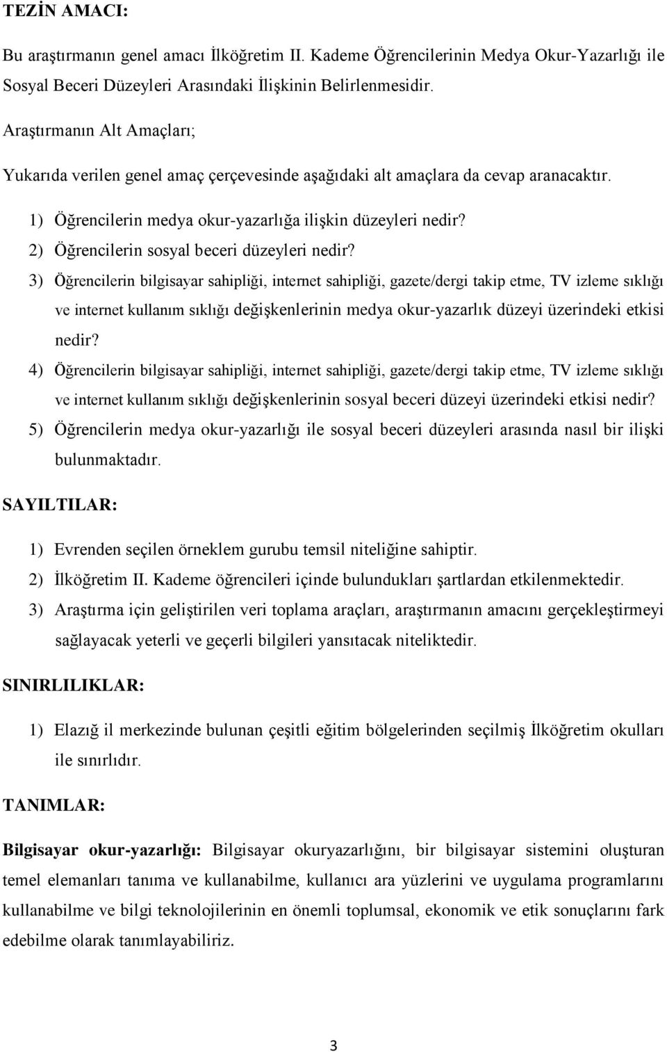 2) Öğrencilerin sosyal beceri düzeyleri nedir?