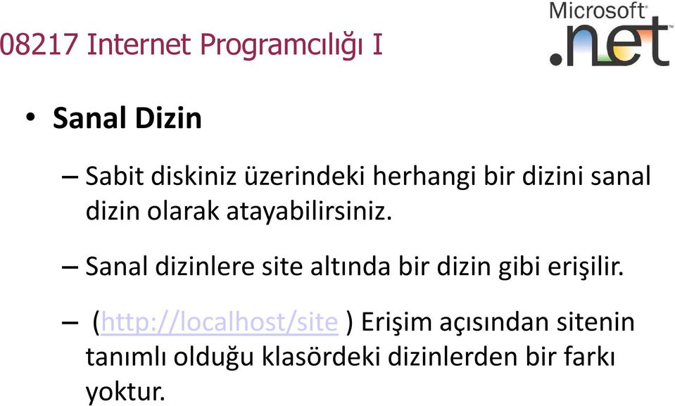 Sanal dizinlere site altında bir dizin gibi erişilir.