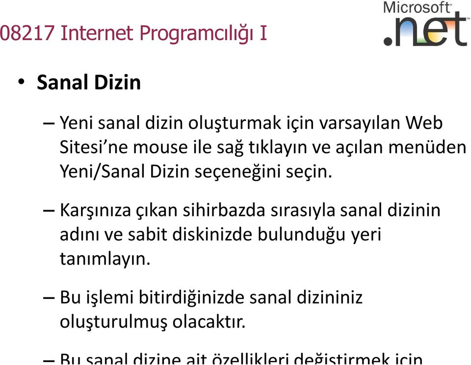 Karşınıza çıkan sihirbazda sırasıyla sanal dizinin adını ve sabit diskinizde bulunduğu