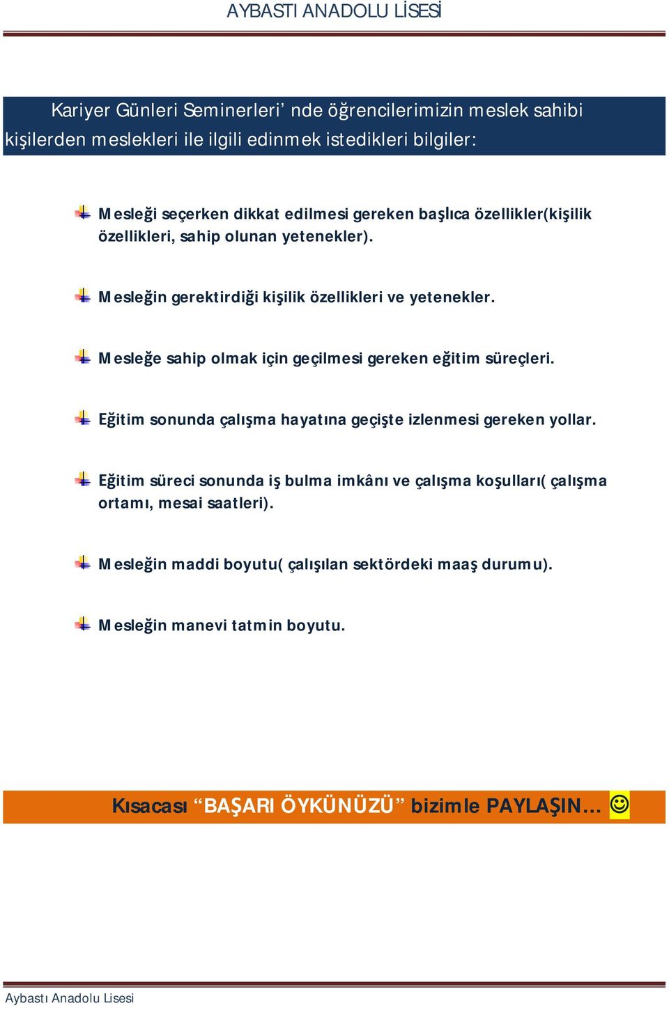 Mesle e sahip olmak için geçilmesi gereken e itim süreçleri. itim sonunda çal ma hayat na geçi te izlenmesi gereken yollar.