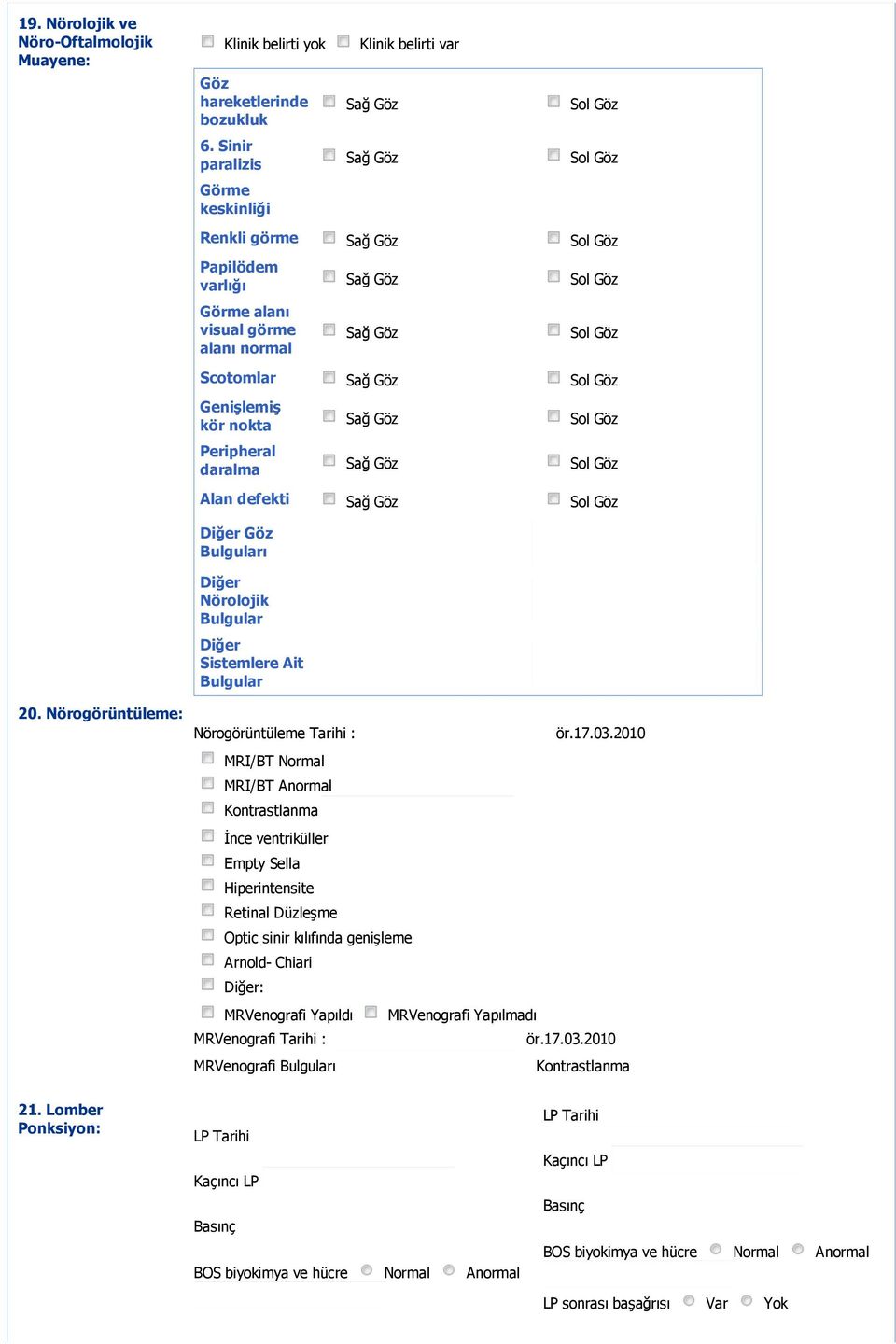 Nörolojik Bulgular Sistemlere Ait Bulgular 20.