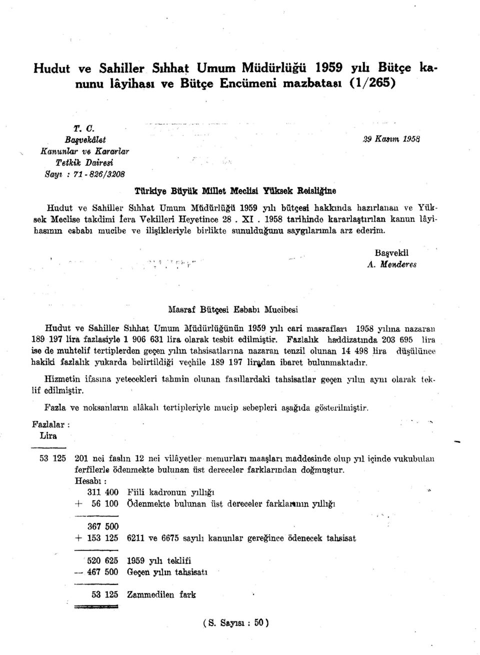 hakkında hazırlanan ve Yüksek Meclise takdimi icra Vekilleri Heyetince 28. XI.