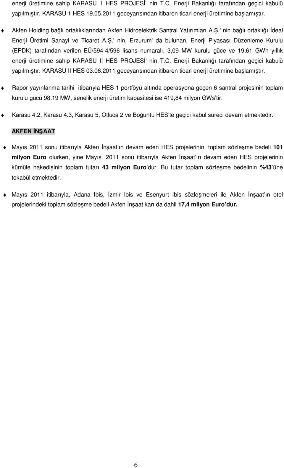 ' nin bağlı ortaklığı İdeal Enerji Üretimi Sanayi ve Ticaret A.Ş.