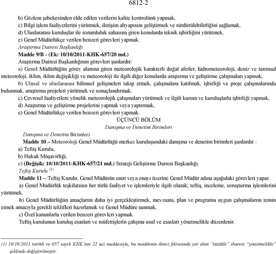 Araştırma Dairesi Başkanlığı Madde 9/B - (Ek: 10/10/2011-KHK-657/20 md.