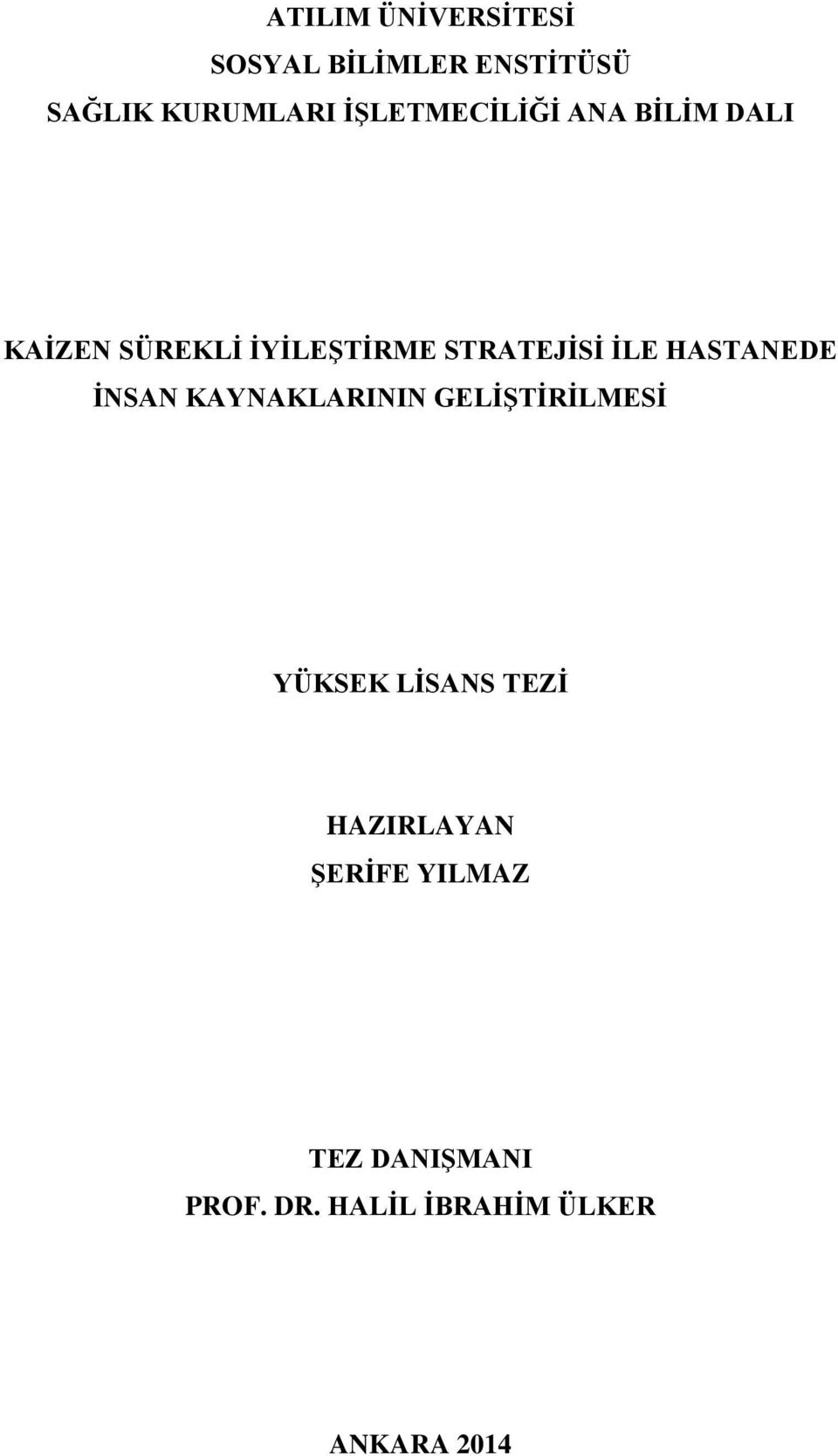 İLE HASTANEDE İNSAN KAYNAKLARININ GELİŞTİRİLMESİ YÜKSEK LİSANS TEZİ