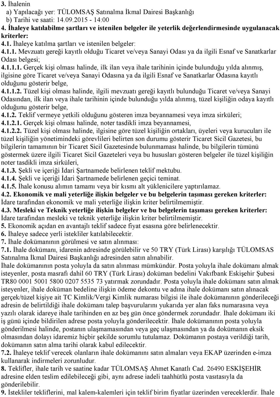 İhaleye katılma şartları ve istenilen belgeler: 4.1.