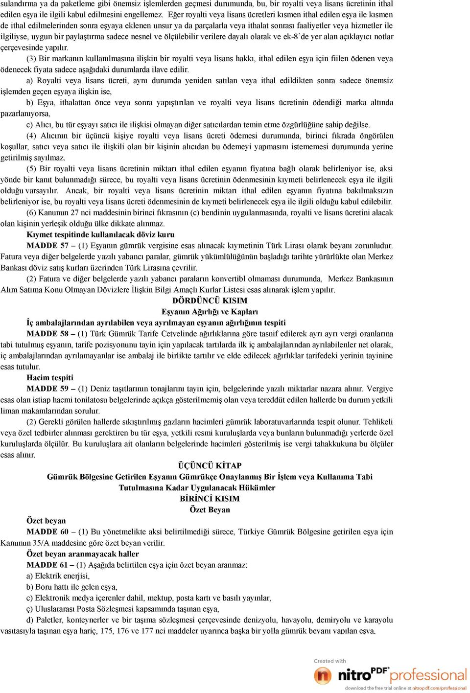 ilgiliyse, uygun bir paylaştırma sadece nesnel ve ölçülebilir verilere dayalı olarak ve ek-8 de yer alan açıklayıcı notlar çerçevesinde yapılır.