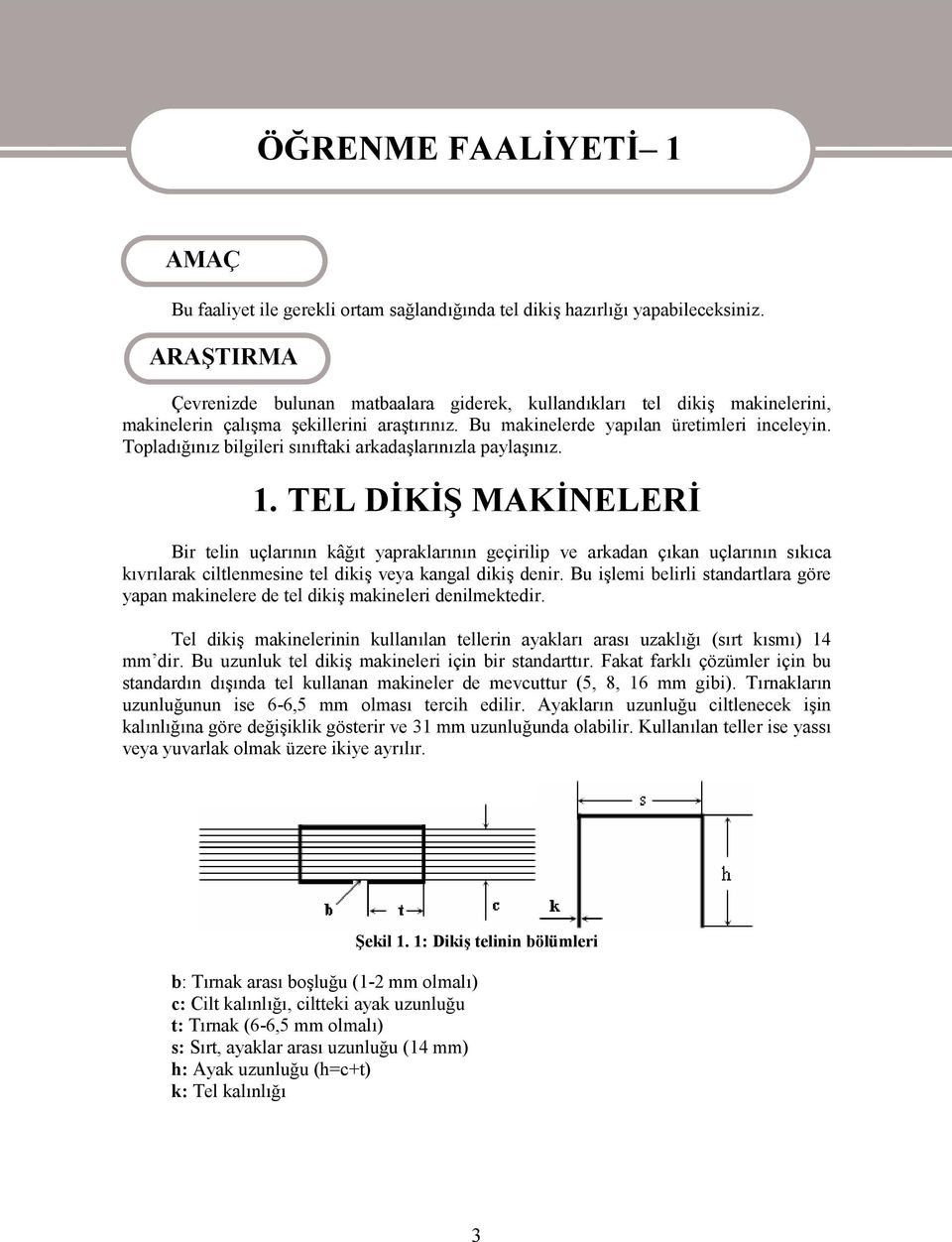 Topladığınız bilgileri sınıftaki arkadaşlarınızla paylaşınız. 1.