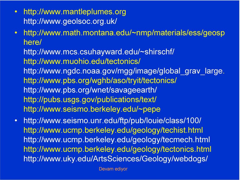 usgs.gov/publications/text/ http://www.seismo.berkeley.edu/~pepe http://www.seismo.unr.edu/ftp/pub/louie/class/100/ http://www.ucmp.berkeley.edu/geology/techist.