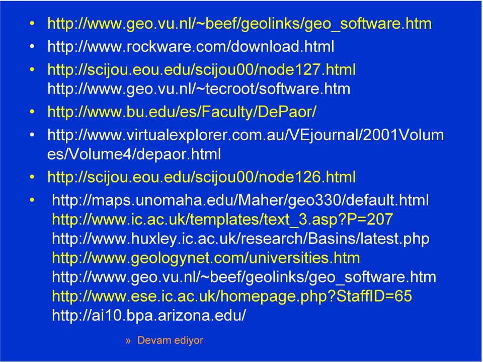 html http://maps.unomaha.edu/maher/geo330/default.html http://www.ic.ac.uk/templates/text_3.asp?p=207 http://www.huxley.ic.ac.uk/research/basins/latest.