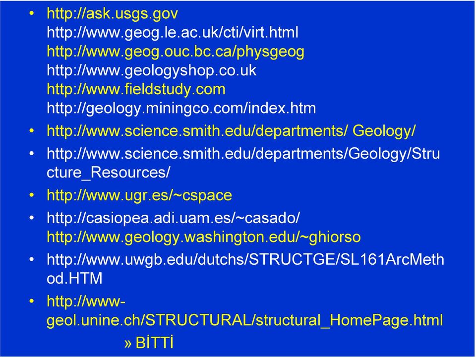 edu/departments/ Geology/ http://www.science.smith.edu/departments/geology/stru cture_resources/ http://www.ugr.