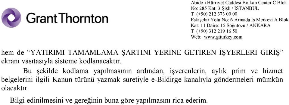 Bu şekilde kodlama yapılmasının ardından, işverenlerin, aylık prim ve hizmet