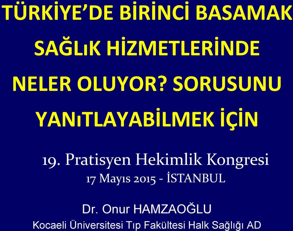 Pratisyen Hekimlik Kongresi 17 Mayıs 2015 - İSTANBUL