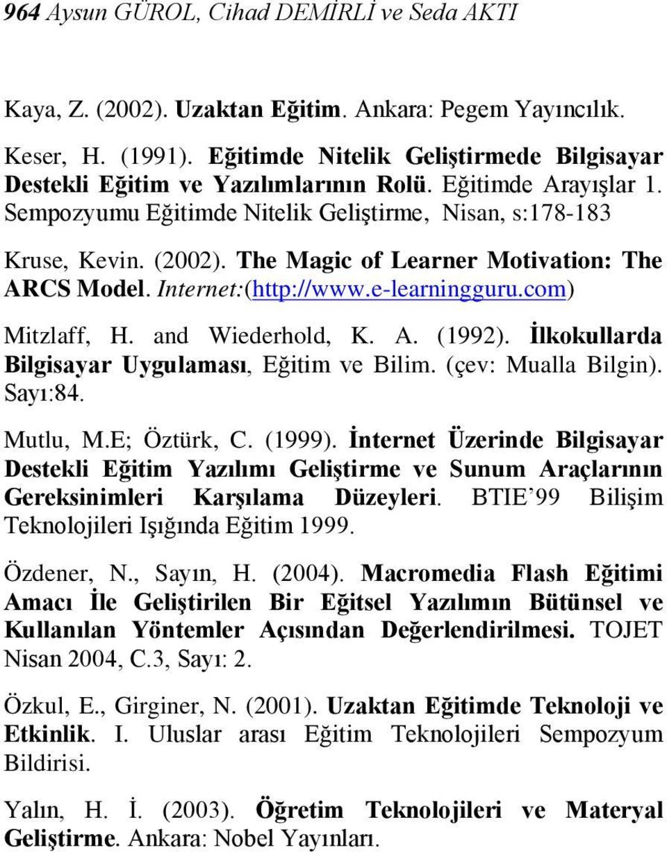 and Wiederhold, K. A. (2). İlkokullarda Bilgisayar Uygulaması, Eğitim ve Bilim. (çev: Mualla Bilgin). Sayı:4. Mutlu, M.E; Öztürk, C. ().