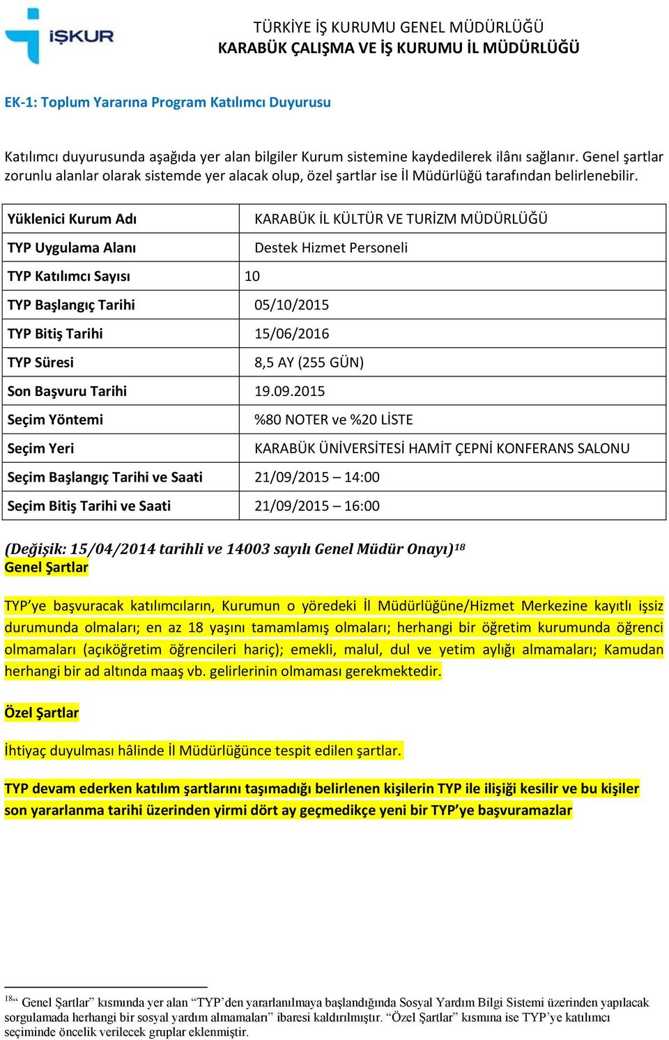 TYP den yararlanılmaya başlandığında Sosyal Yardım Bilgi Sistemi üzerinden yapılacak