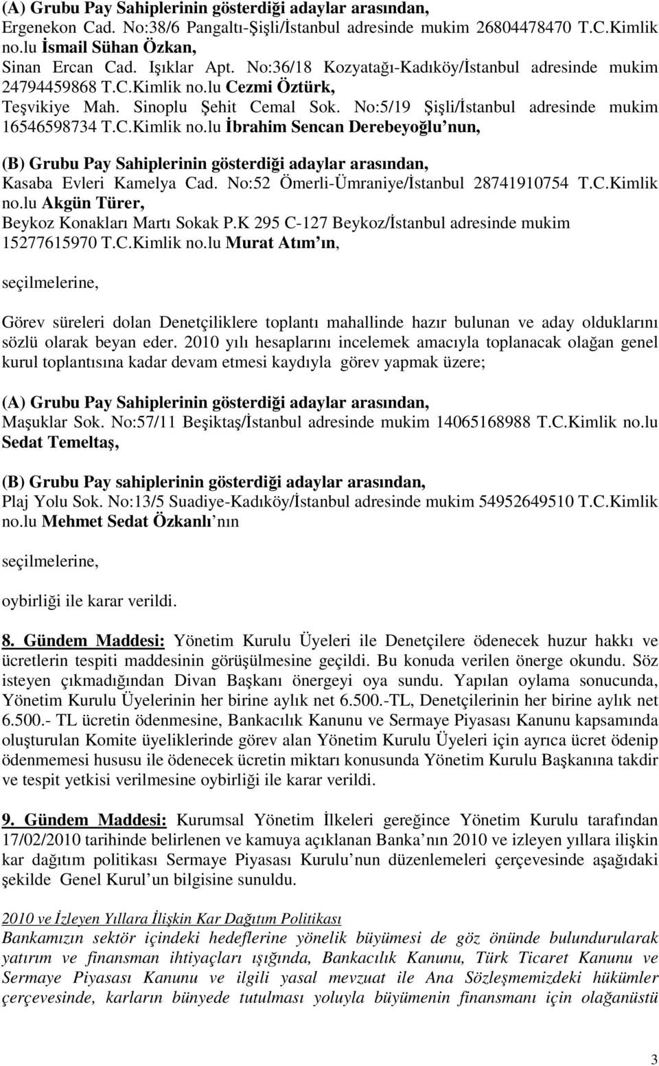 No:52 Ömerli-Ümraniye/stanbul 28741910754 T.C.Kimlik no.
