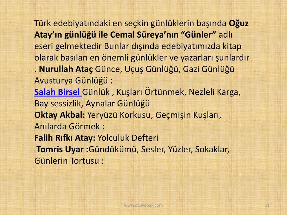 Nurullah Ataç Günce, Uçuş Günlüğü, Gazi Günlüğü Avusturya Günlüğü : Salah Birsel Günlük, Kuşları Örtünmek, Nezleli Karga, Bay