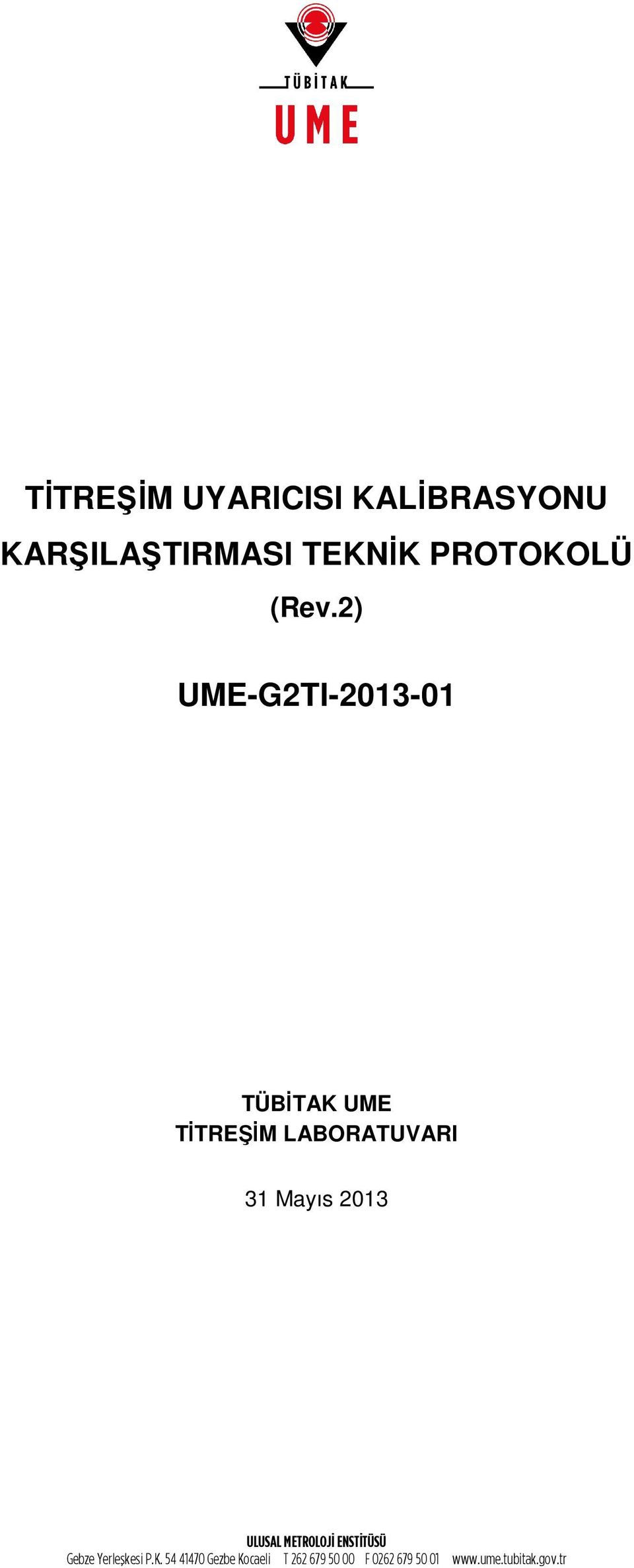 Mayıs 2013 ULUSAL METROLOJ ENST TÜSÜ Gebze Yerleflkesi P.K.