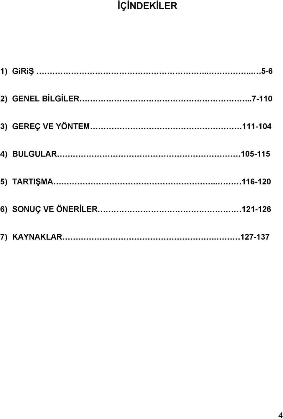 BULGULAR 105-115 5) TARTIŞMA.