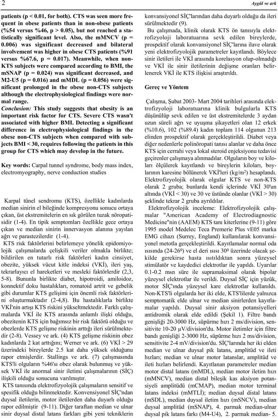 Meanwhile, when non- KTS subjects were compared according to BMI, the msnap (p = 0.024) was significant decreased, and M2-U5 (p = 0.016) and mmdl (p = 0.