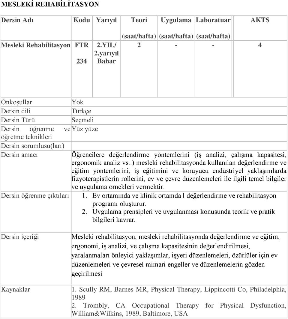 Öğrencilere değerlendirme yöntemlerini (iş analizi, çalışma kapasitesi, ergonomik analiz vs.