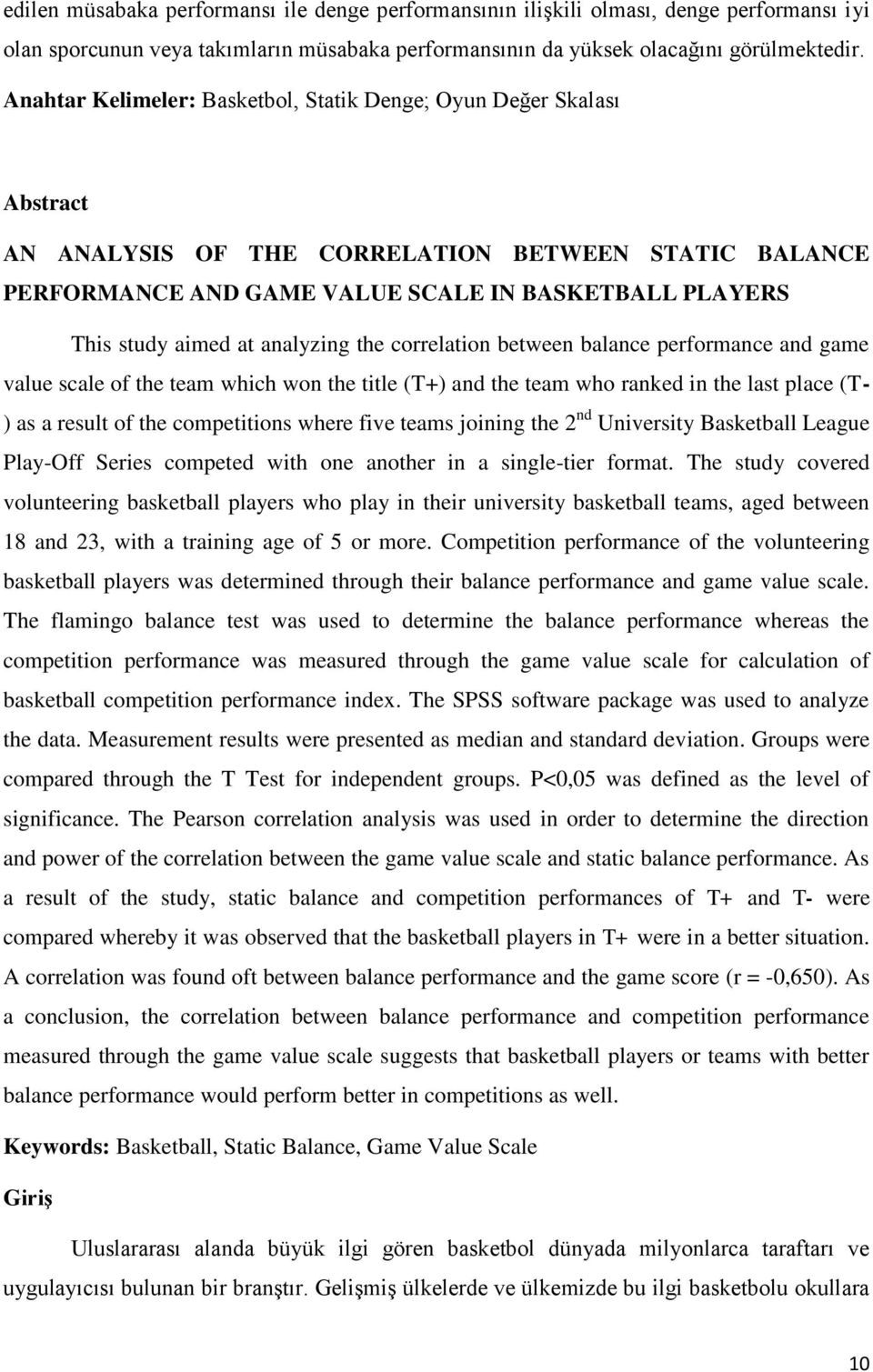 at analyzing the correlation between balance performance and game value scale of the team which won the title (T+) and the team who ranked in the last place (T- ) as a result of the competitions