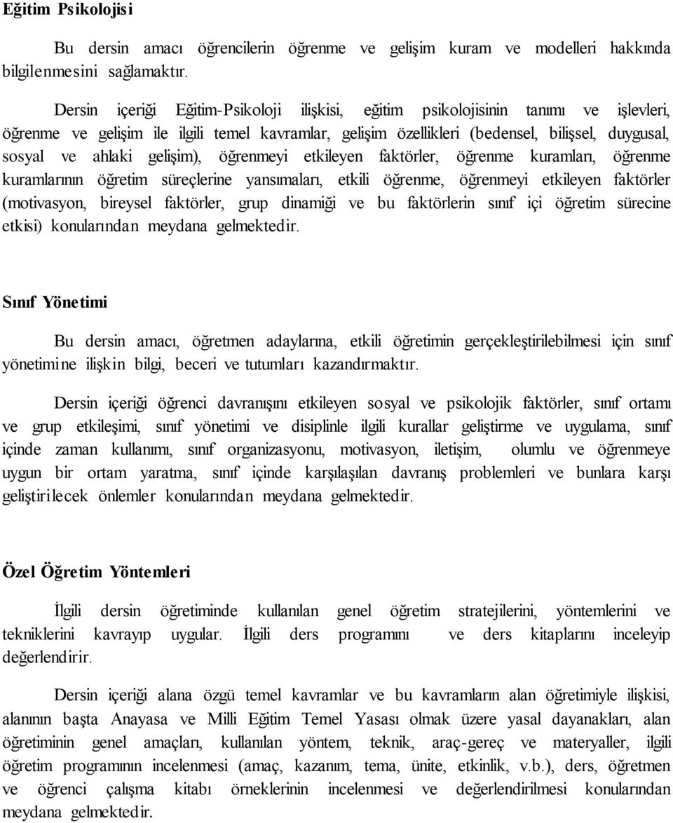 gelişim), öğrenmeyi etkileyen faktörler, öğrenme kuramları, öğrenme kuramlarının öğretim süreçlerine yansımaları, etkili öğrenme, öğrenmeyi etkileyen faktörler (motivasyon, bireysel faktörler, grup