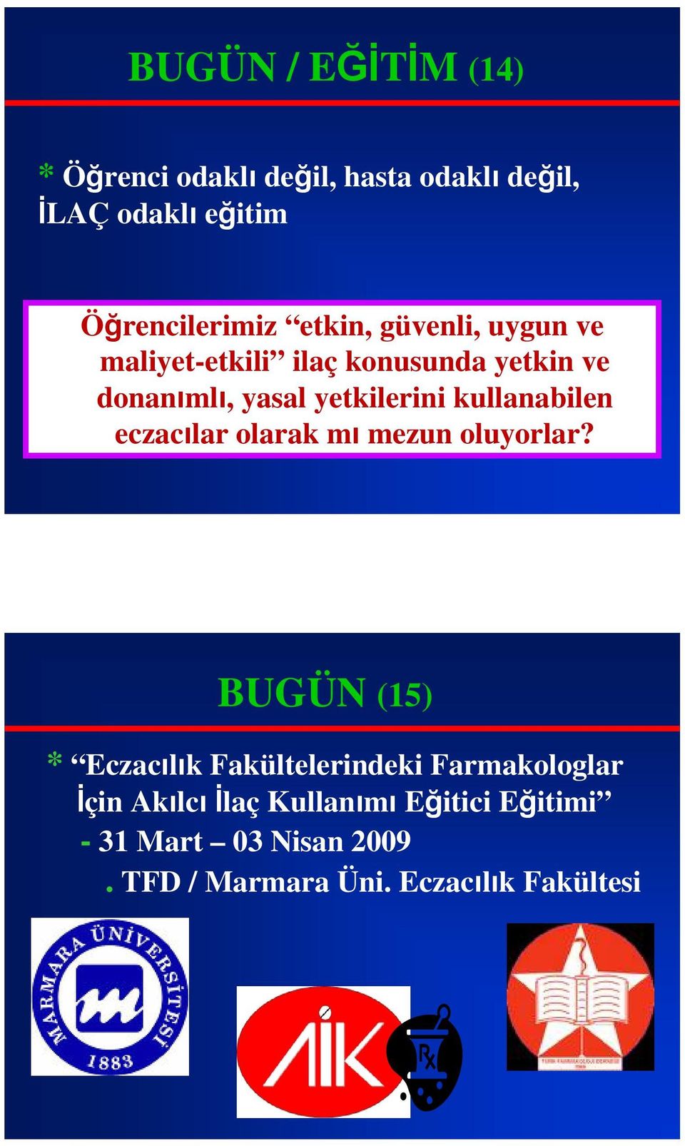 kullanabilen eczacılar olarak mı mezun oluyorlar?