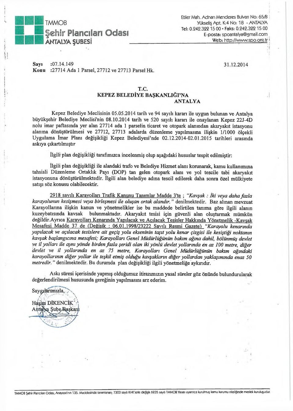 05.2014 tarih ve 94 sayılı kararı ile uygun bulunan ve Antalya büyükşehir Belediye Meclisi'nin 08.10.