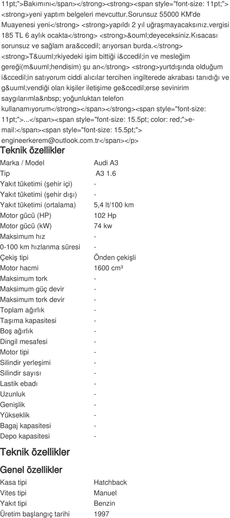 </strong> <strong>türkiyedeki işim bittiği için ve mesleğim gereği(mühendisim) şu an</strong> <strong>yurtdışında olduğum için satıyorum ciddi alıcılar tercihen ingilterede akrabası tanıdığı ve