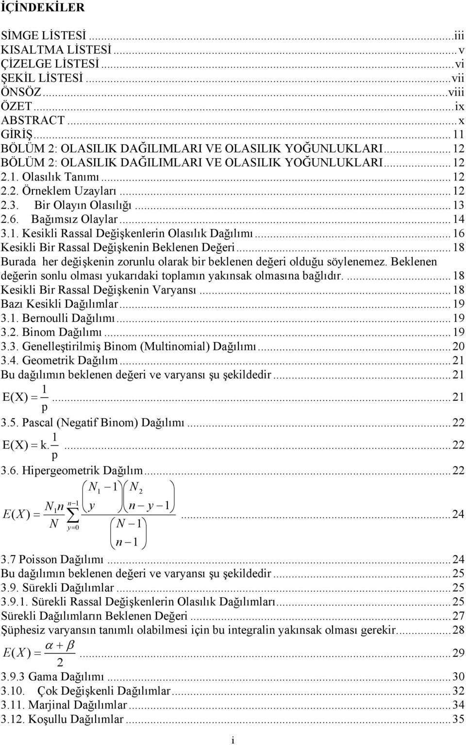 .. 6 Keskl Br Rassal Değşke Beklee Değer... 8 Burada her değşke zorulu olarak br beklee değer olduğu söyleemez. Beklee değer solu olması yukarıdak toplamı yakısak olmasıa bağlıdır.