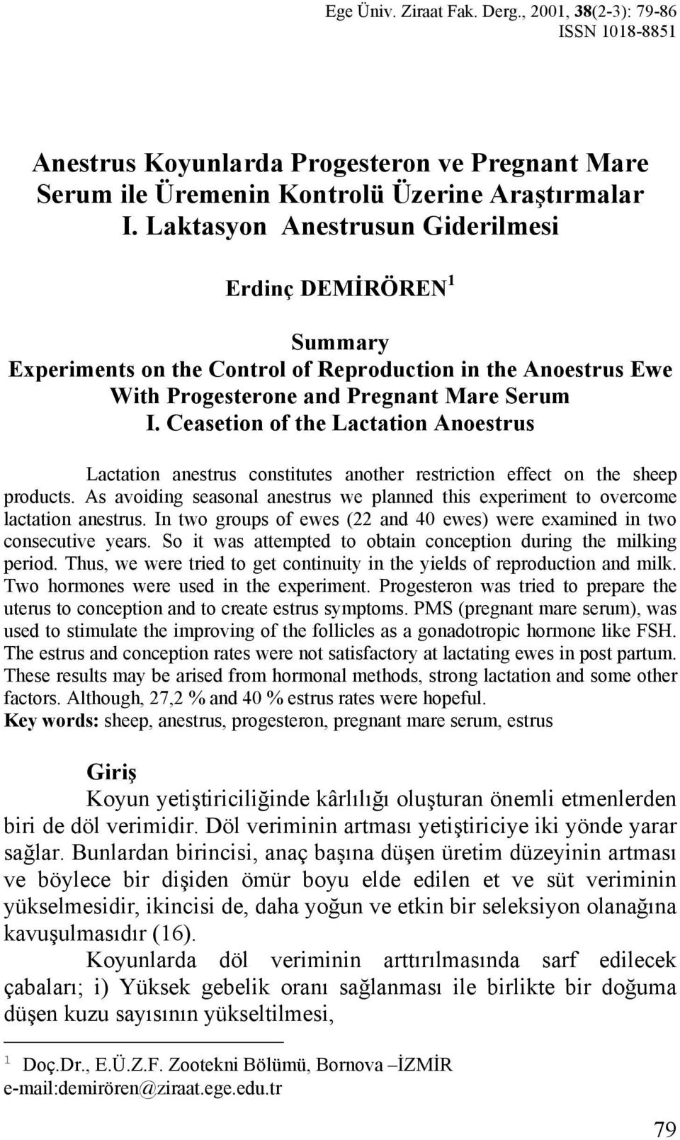 Ceasetion of the Lactation Anoestrus Lactation anestrus constitutes another restriction effect on the sheep products.