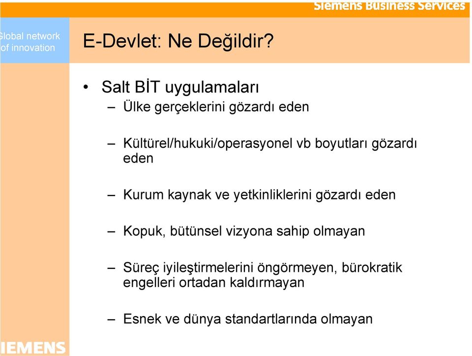 vb boyutları gözardı eden Kurum kaynak ve yetkinliklerini gözardı eden Kopuk,