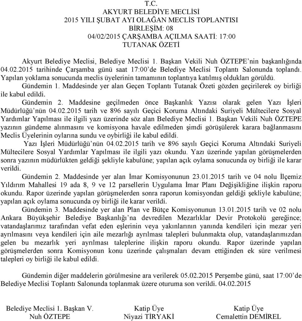 2015 tarih ve 896 sayılı Geçici Koruma Altındaki Suriyeli Mültecilere Sosyal Yardımlar Yapılması ile ilgili yazı üzerinde söz alan Belediye Meclisi 1.