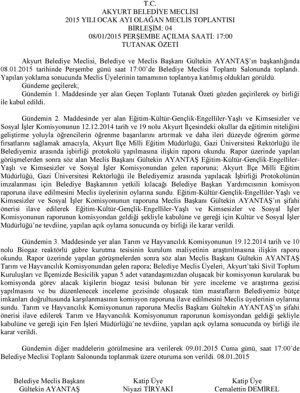 Maddesinde yer alan Eğitim-Kültür-Gençlik-Engelliler-Yaşlı ve Kimsesizler ve Sosyal İşler Komisyonunun 12.