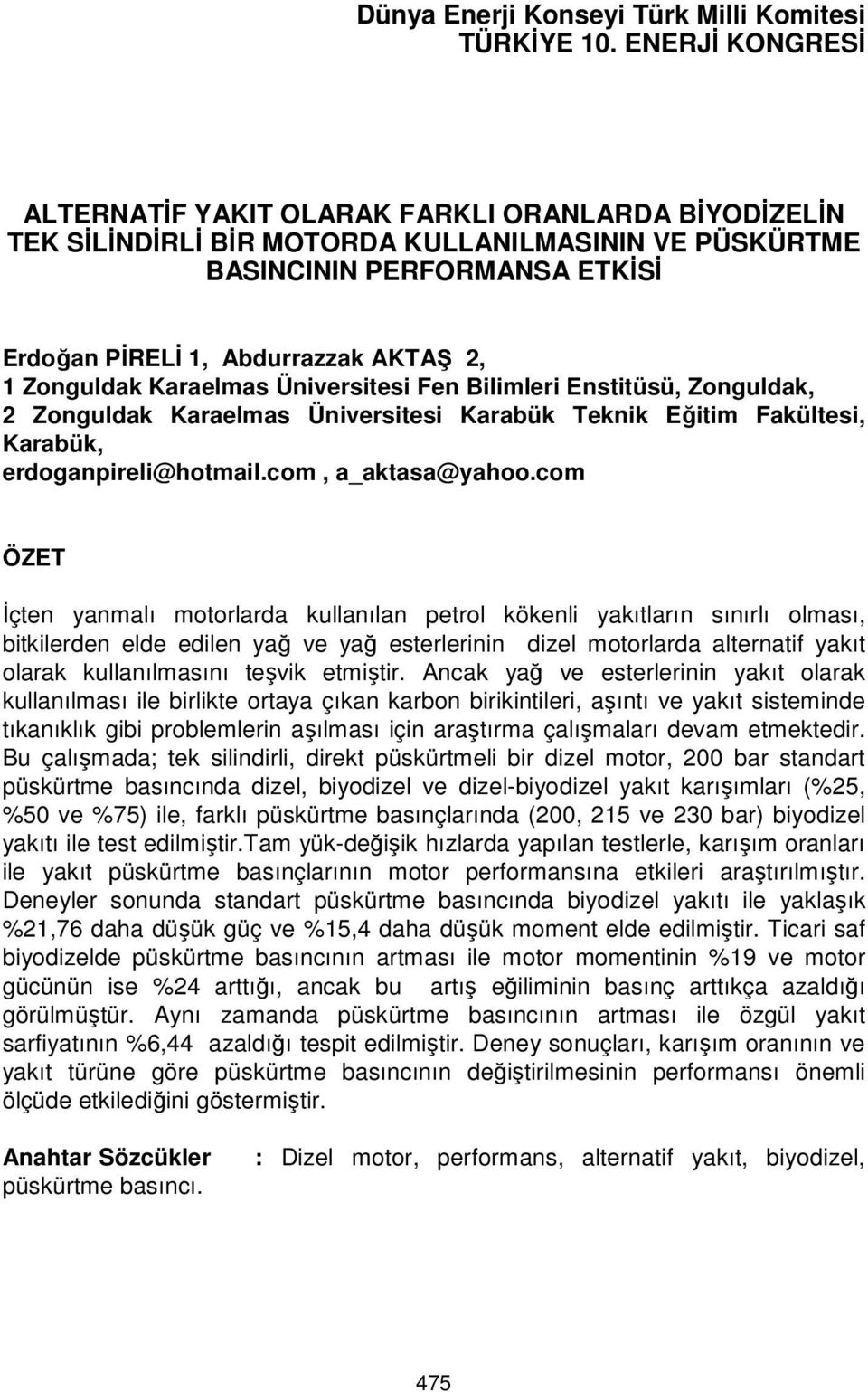 Zonguldak Karaelmas Üniversitesi Fen Bilimleri Enstitüsü, Zonguldak, 2 Zonguldak Karaelmas Üniversitesi Karabük Teknik Eğitim Fakültesi, Karabük, erdoganpireli@hotmail.com, a_aktasa@yahoo.