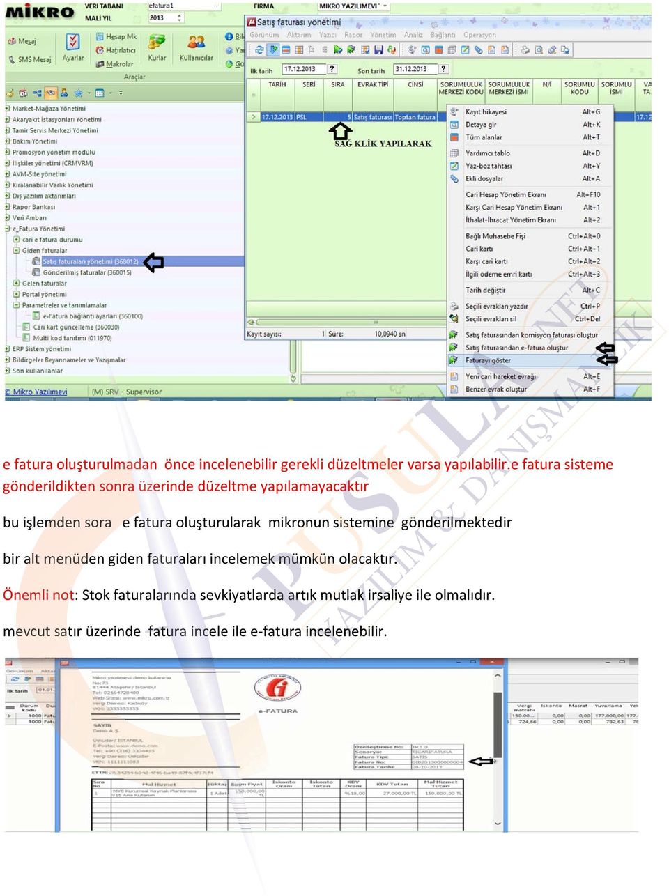 mikronun sistemine gönderilmektedir bir alt menüden giden faturaları incelemek mümkün olacakts olacaktır.