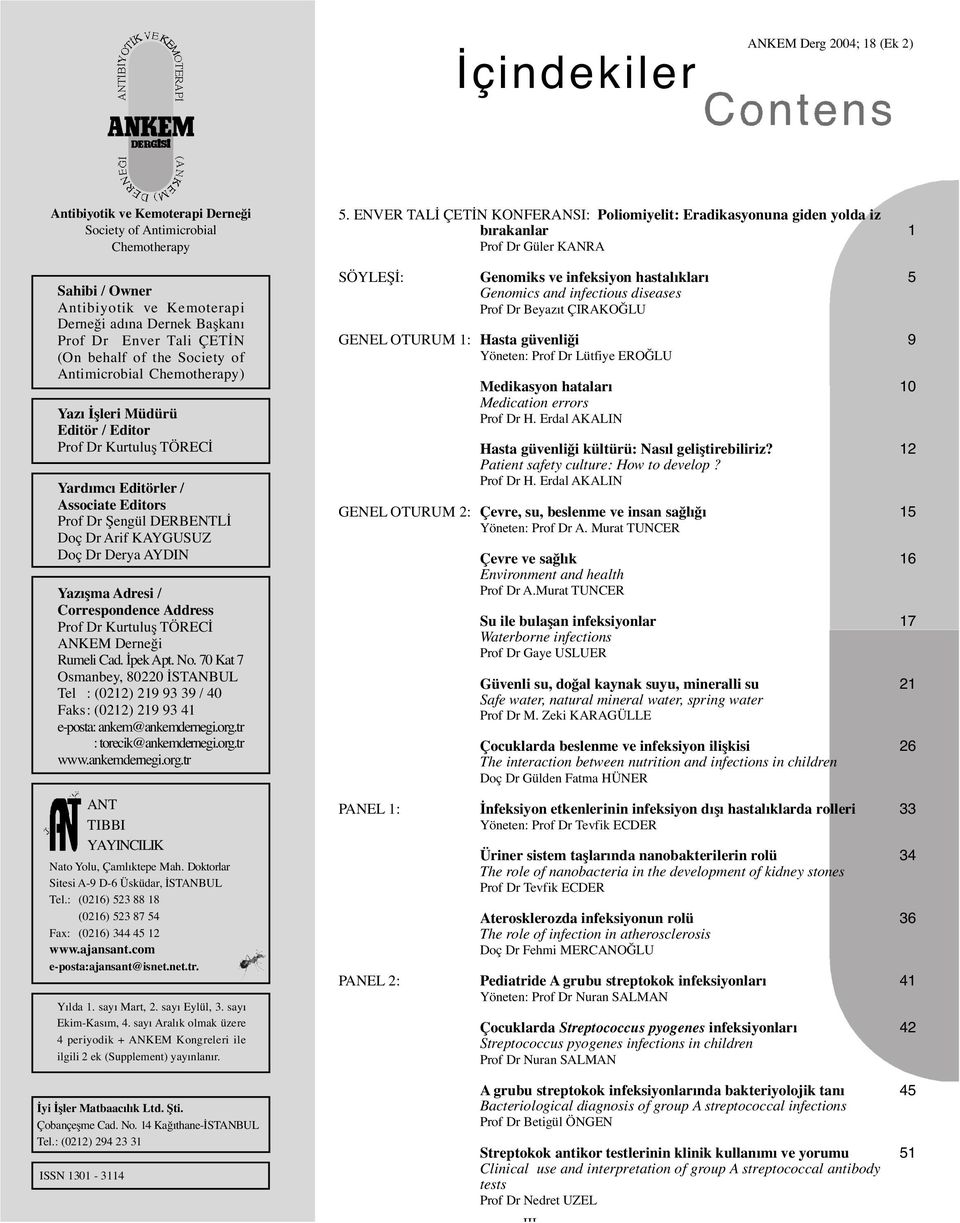 ÇIRAKO LU GENEL OTURUM 1: Hasta güvenli i Yöneten: Prof Dr Lütfiye ERO LU Medikasyon hataları Medication errors Prof Dr H. Erdal AKALIN Hasta güvenli i kültürü: Nasıl geli tirebiliriz?