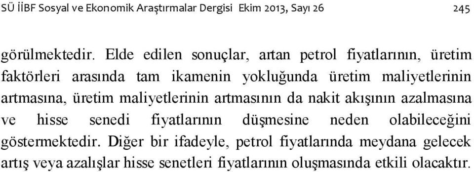 armasına, ürem malyelernn armasının da nak akışının azalmasına ve hsse sened fyalarının düşmesne neden